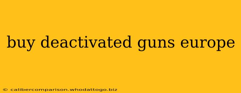 buy deactivated guns europe