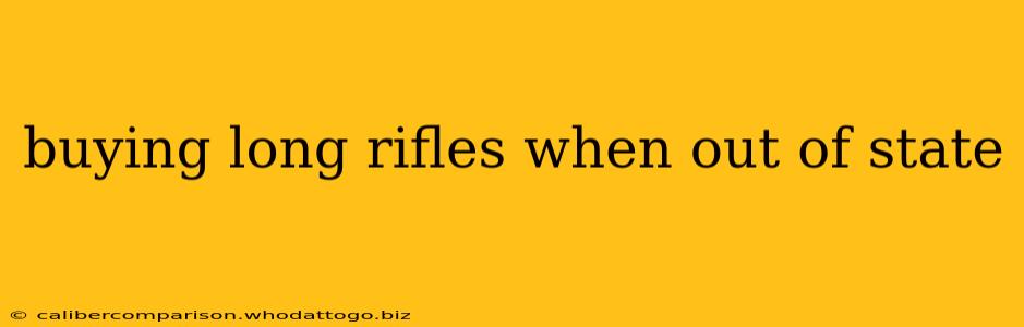 buying long rifles when out of state