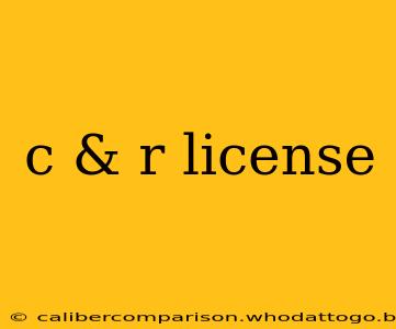 c & r license