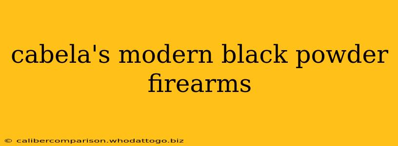 cabela's modern black powder firearms