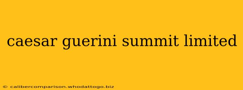 caesar guerini summit limited