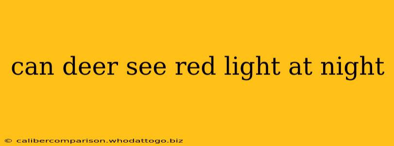 can deer see red light at night