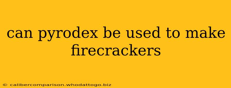 can pyrodex be used to make firecrackers