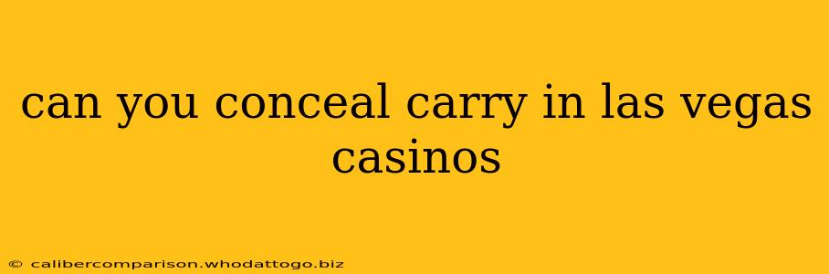 can you conceal carry in las vegas casinos