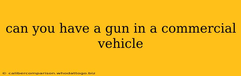 can you have a gun in a commercial vehicle