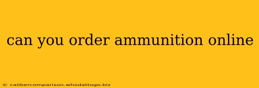 can you order ammunition online