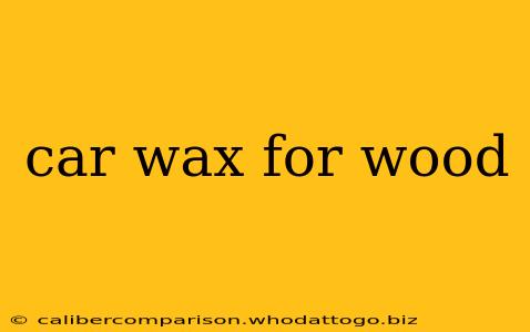 car wax for wood