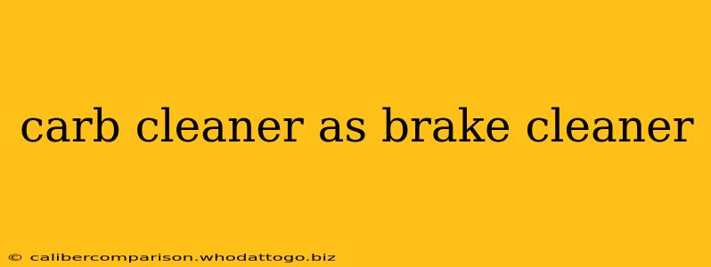 carb cleaner as brake cleaner