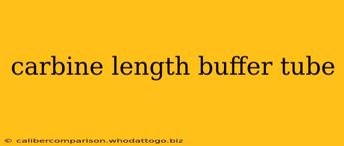 carbine length buffer tube