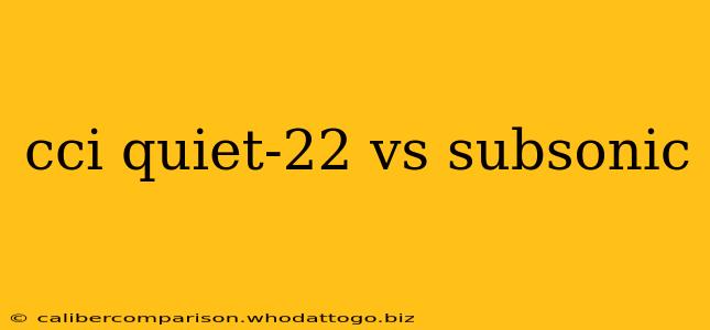 cci quiet-22 vs subsonic