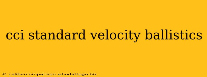 cci standard velocity ballistics