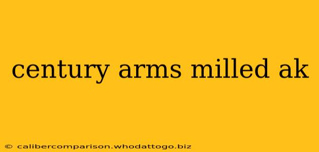 century arms milled ak