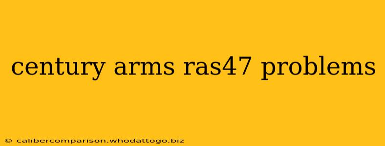 century arms ras47 problems