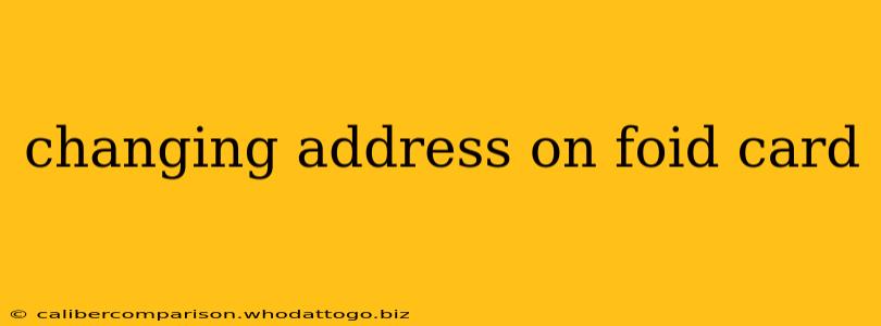 changing address on foid card