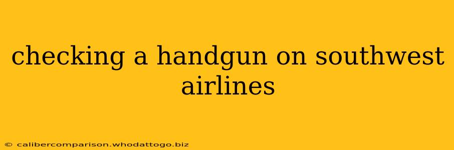 checking a handgun on southwest airlines