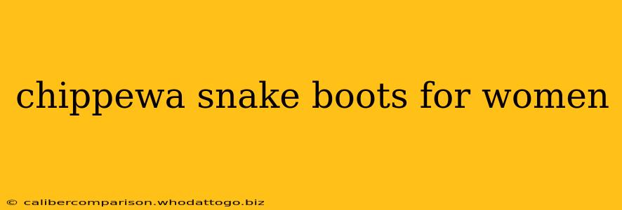 chippewa snake boots for women