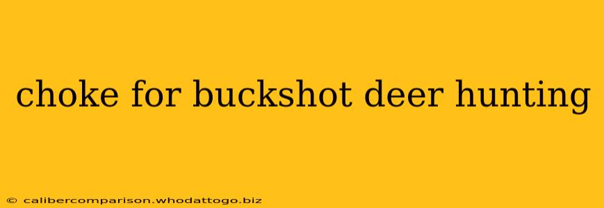 choke for buckshot deer hunting