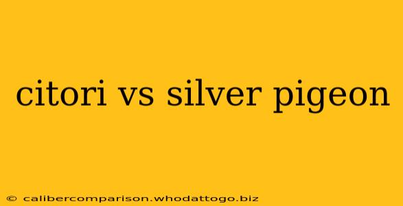 citori vs silver pigeon