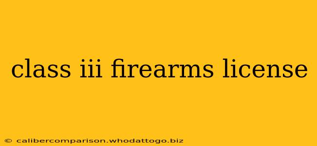 class iii firearms license