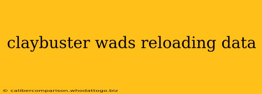 claybuster wads reloading data