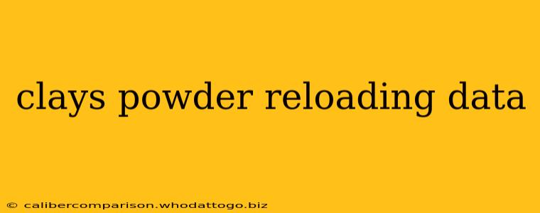 clays powder reloading data