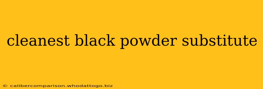 cleanest black powder substitute