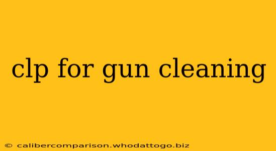 clp for gun cleaning