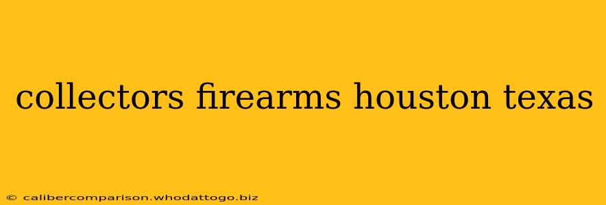 collectors firearms houston texas