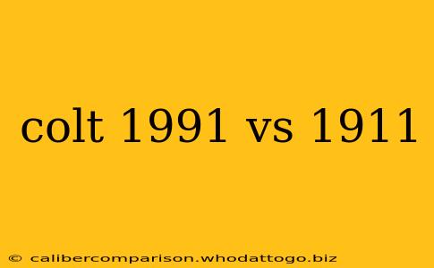 colt 1991 vs 1911