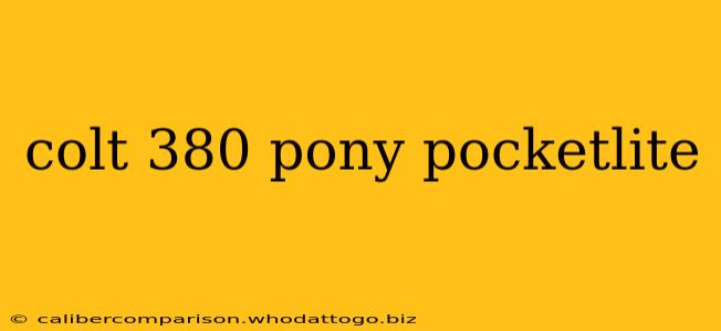 colt 380 pony pocketlite