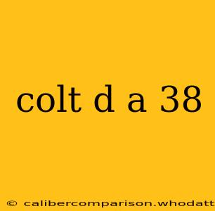 colt d a 38