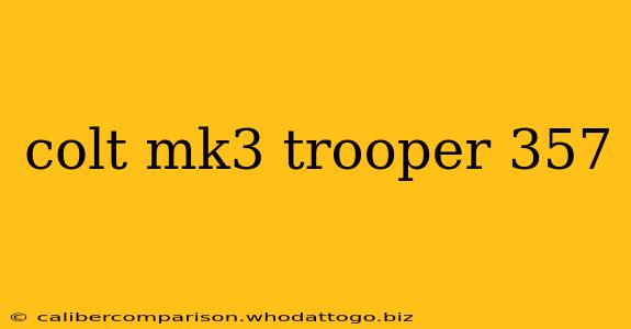 colt mk3 trooper 357