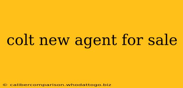 colt new agent for sale