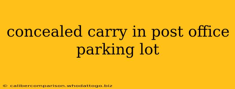 concealed carry in post office parking lot