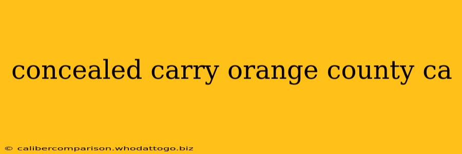 concealed carry orange county ca