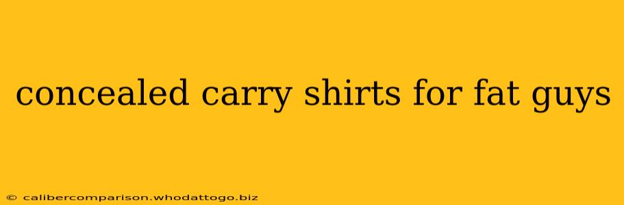 concealed carry shirts for fat guys