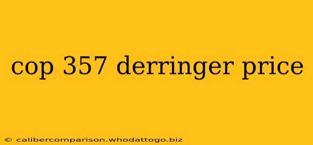 cop 357 derringer price