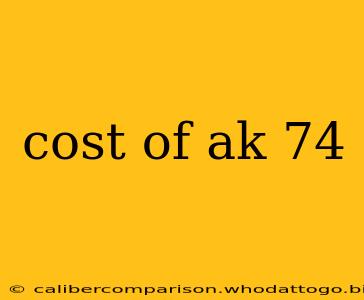 cost of ak 74