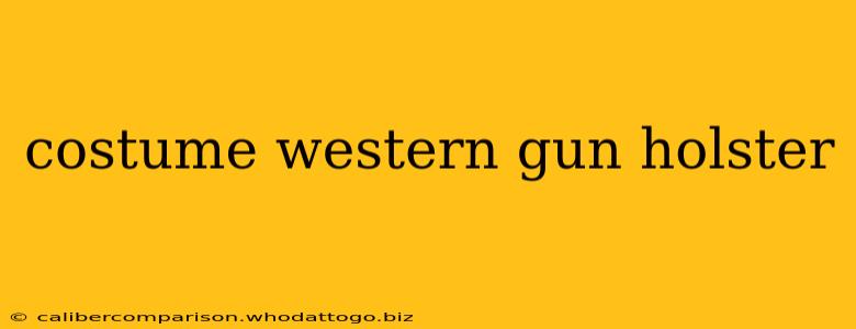 costume western gun holster