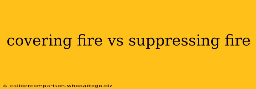 covering fire vs suppressing fire