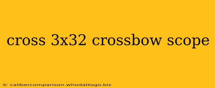 cross 3x32 crossbow scope