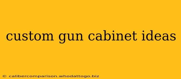 custom gun cabinet ideas