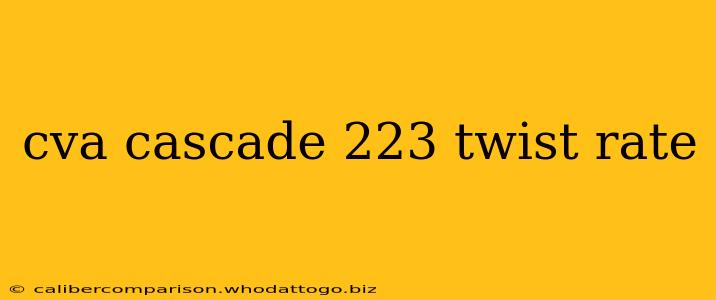 cva cascade 223 twist rate