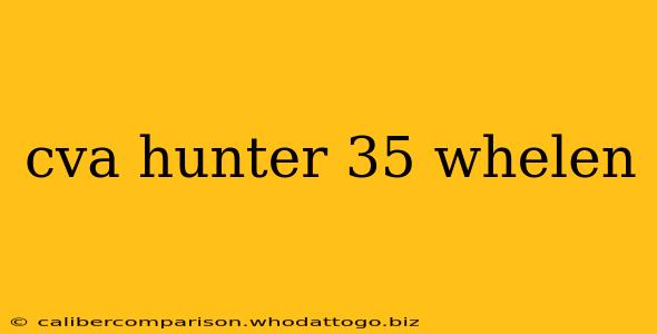 cva hunter 35 whelen