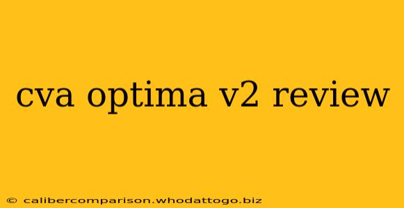 cva optima v2 review