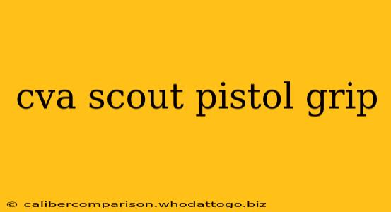 cva scout pistol grip