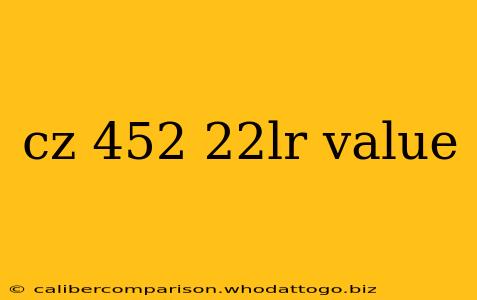 cz 452 22lr value