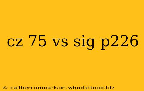 cz 75 vs sig p226