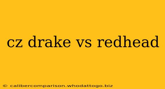 cz drake vs redhead