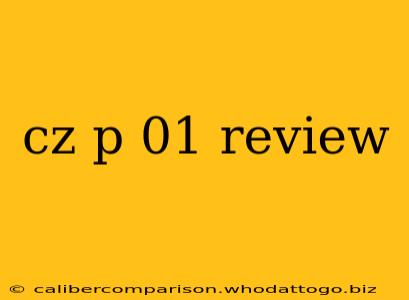 cz p 01 review